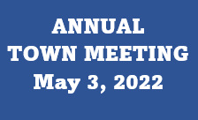May 3, 2022 Annual Town Meeting