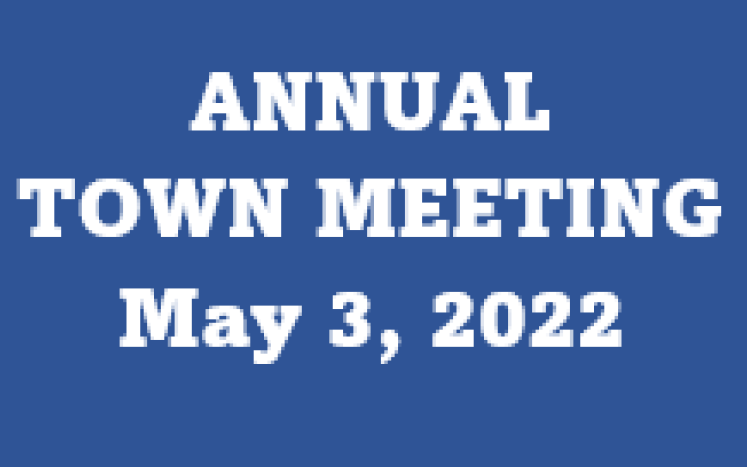 May 3, 2022 Annual Town Meeting